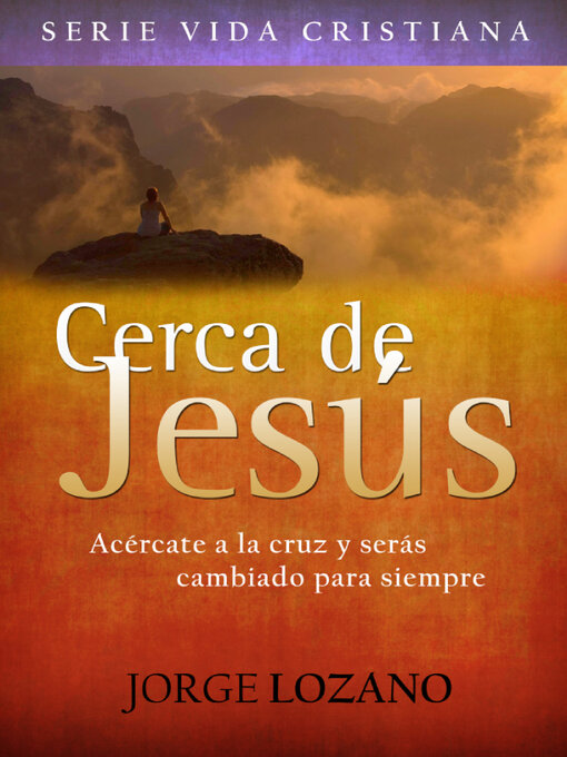 Title details for Cerca de Jesús by Jorge Lozano - Available